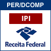 PER/DCOMP - Fundamentos Legais e Passo a Passo para Preenchimento do Pedido de Ressarcimento do IPI