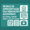 REGRAS DE APRESENTAO DAS OBRIGAES ACESSRIAS: DCTFWeb, DIMOB, DMED e Receita Sade
